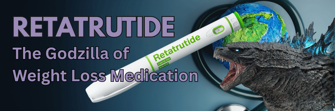 Retatrutide: The “Godzilla” of Weight Loss Medications